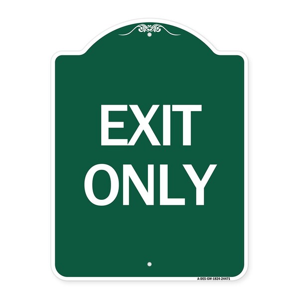 Designer Series Sign-Exit Only, Green & White Aluminum Sign, 18" H, 24" L, GW-1824-24471